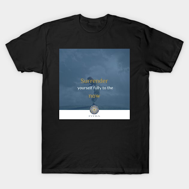 FITRA - Surrender now T-Shirt by Fitra Design